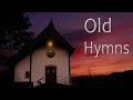 Favorite old Hymns l Hymns Beautiful , Relaxing 🙏 All Time Hymns Best Hymns