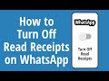 How to Turn Off Read Receipts on WhatsApp 2021