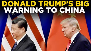 Donald Trump LIVE | Donald Trump's Warning To China | US News LIVE | Trump On China LIVE