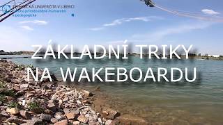 VIDEO ČÍSLO 6: Základní triky na wakeboardu