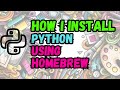 How to install python using Homebrew on MacOS Fast and Easy Method