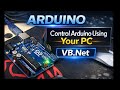 Control your Arduino -  Using your PC & VB.Net