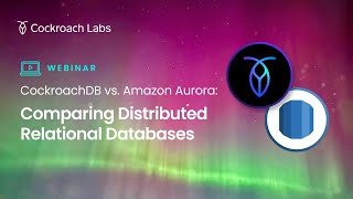 CockroachDB vs. Amazon Aurora: Comparing Distributed Relational Databases