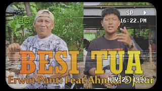 BESI TUA "Erwin Panti Feat Ahmad Djafar" Erpan Official (Official Music Video)