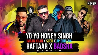 Yo Yo Honey Singh x Imran Khan x Shubh x AP Dhillon x Raftaar x Badsha Mashup | Dip SR |Nonstop Hits