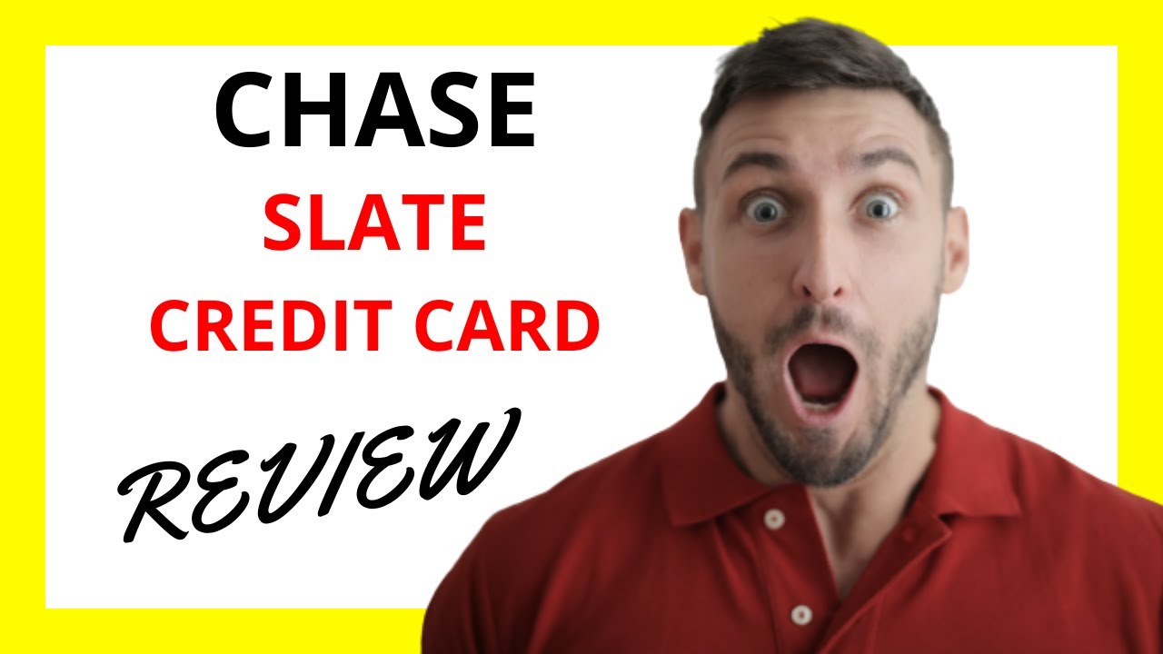 🔥 Chase Slate Credit Card Review: Assessing The Pros And Cons - YouTube