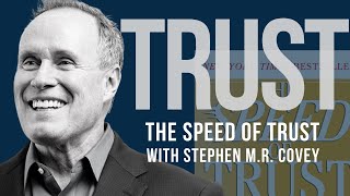 The Speed of TRUST with Stephen M.R. Covey
