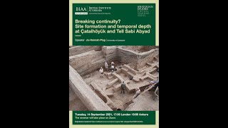 Breaking Continuity? Site Formation and Temporal Depth at Çatalhöyük and Tell Sabi Abyad