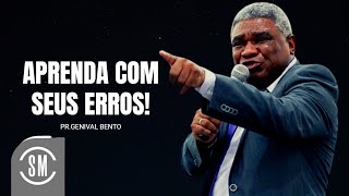 Pr. Genival Bento | APRENDA COM SEUS ERROS!!