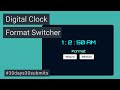 How To Create A Digital Clock With Time Format Switcher