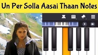 Un Per Solla Aasai Thaan Piano Notes | Perfect Piano Tamil Songs