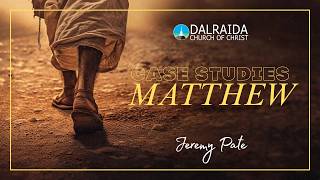 Sunday AM Worship 5/24/2026 - Case Studies: Matthew (Jeremy Pate)