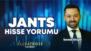 Samer Girgin'den JANTS Hisse Yorumu '14 Ocak 2025' | Allbatross Yatırım