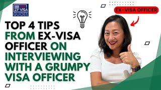 Ex-Visa Officer shares Top 4 Tips on Interviewing with a Grump Visa Officer