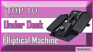 ✅ 10 Best Under Desk Elliptical Machine New Model 2022