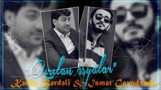 İsmet Cavadzade \u0026 Kenan Berdeli - Qirilan Esyalar |2024|