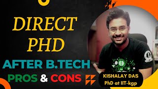 Direct Ph.D After B.Tech | Pros and Cons | How to decide?