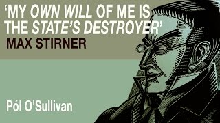 Pól O'Sullivan on Max Stirner, \