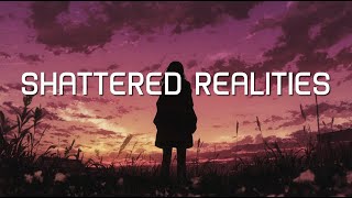 SHATTERED REALITIES | Deep Chillstep Mix for Ambience