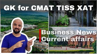 Gk for CMAT TISS XAT | Business News | Current Affairs