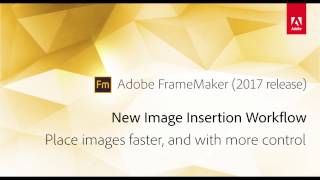 FrameMaker 2017: Image Insertion Workflow
