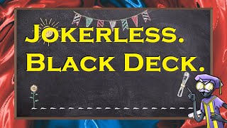 Jokerless. Black Deck.