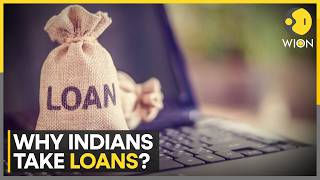 Why Indians Borrow Money: Home, Personal And Vehicle Loans Dominate | WION