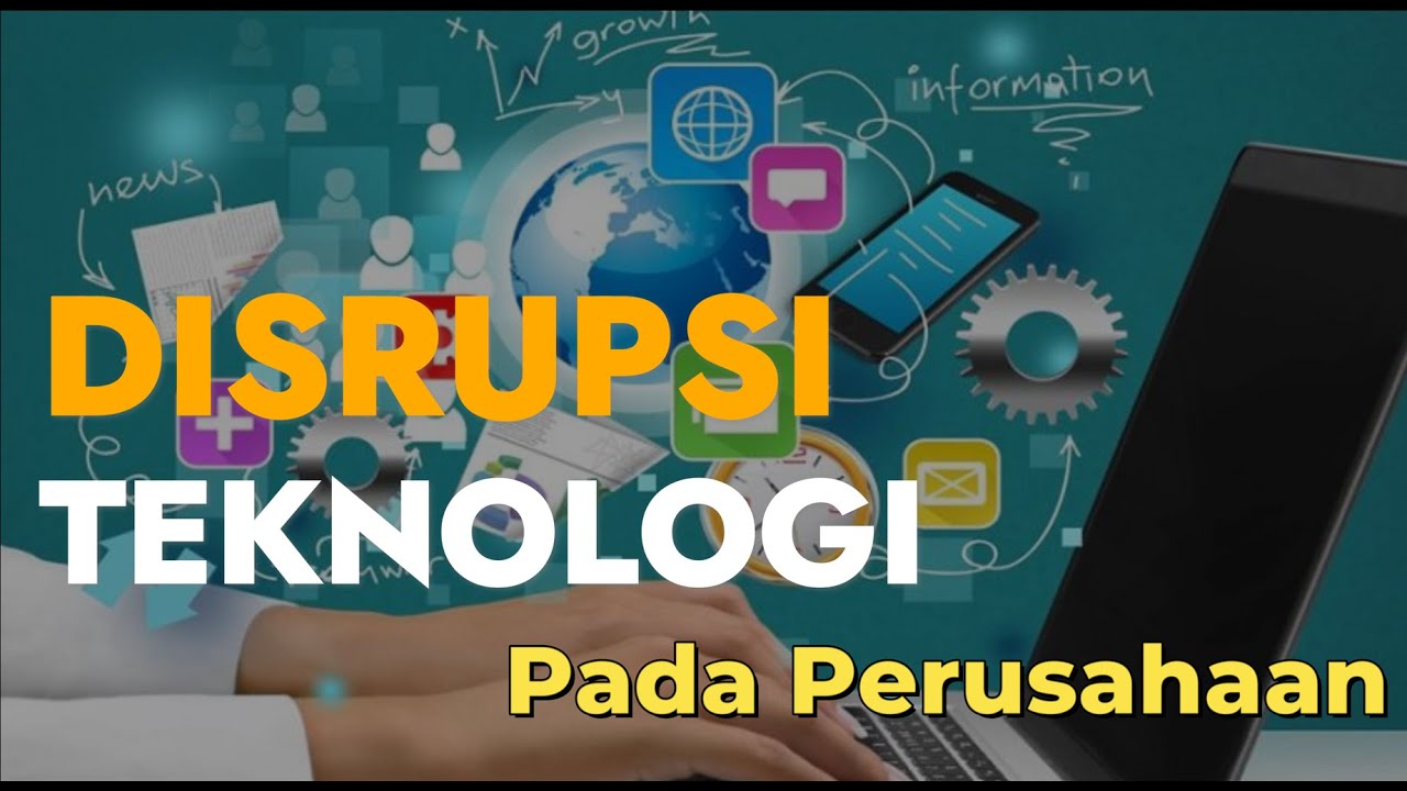 Disrupsi Teknologi Pada Perusahaan - YouTube