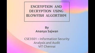Ananya Sajwan - 18BCE1355 - Encryption and Decryption using Blowfish Algorithm