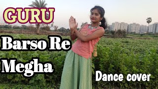 Barso re Megha dance performance | Barso Re Dance Cover song | Guru | Shreya Ghoshal Songs |ARrahman