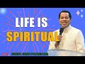 LIFE IS SPIRITUAL    PASTOR CHRIS OYAKHILOME DSC.DD ( MUST WATCH ) #PastorChris #spirituality #faith
