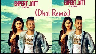 Expert Jatt (Dhol Remix) Nawab ft DJ Sonu Hmh | Latest Remix Punjabi song