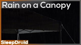► Rain Sounds for Sleeping Under a Canopy / Tarp (Like a tent but without the walls or camping)