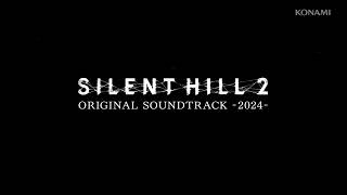 『 Silent Hill 2 Remake OST Vol. 1: Main OST - Full Soundtrack (Read Description)』