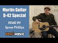 Martin D-42 Special - DEMO by Spoon Phillips