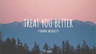 Shawn Mendes-Treat You Better | Lyrics 🎵