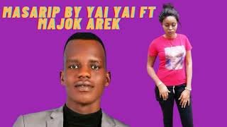 MASARIP BY YAI YAI FT MAJOK AREK