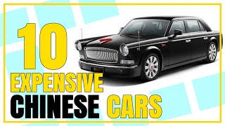 10 Of The Most EXPENSIVE CHINESE CARS Currently Available!!