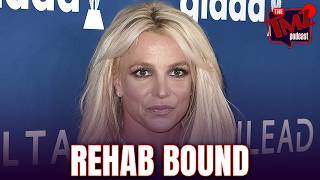 Britney Spears in Rehab for Substance Abuse | The TMZ Podcast