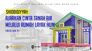 Shiddiqiyyah: Ajarkan Cinta Tanah Air Melalui Rumah Layak Huni (Bagian 2)