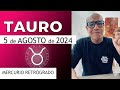 TAURO | Horóscopo de hoy 5 de Agosto 2024