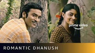 Dhanush : Best Romantic Scenes | Pattas, Karnan, Asuran | Amazon Prime Video