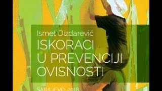 Promocija knjige 'Iskoraci u prevenciji ovisnosti' prof. dr. Ismeta Dizdarevića