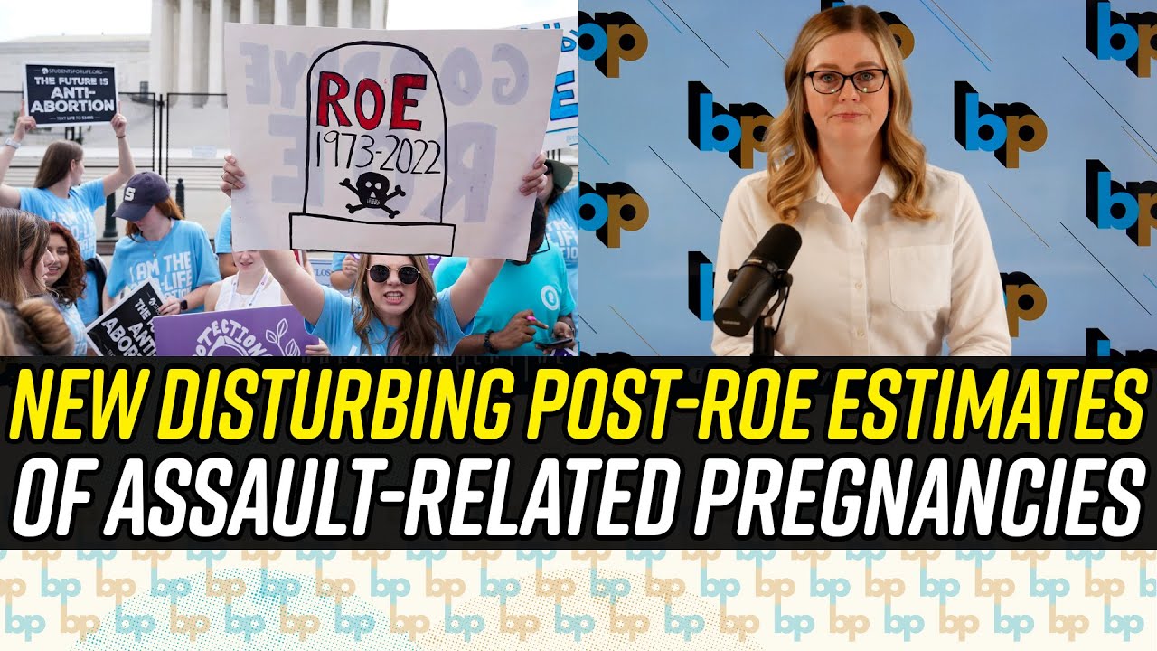 New Research Exposes Post-Roe Estimates Of Assault-Related Pregnancies ...