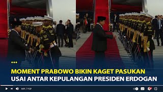 Moment Prabowo Bikin Kaget Pasukan Jajar Kehormatan Usai Antar Kepulangan Presiden Erdogan