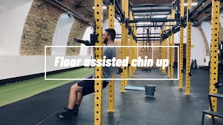 Floor assisted chin up