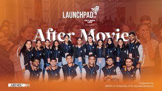 LaunchPad 2.0 After Movie | Organized by AIESEC in University of Sri Jayewardenepura