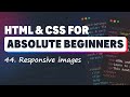 HTML & CSS for Absolute Beginners: Responsive images