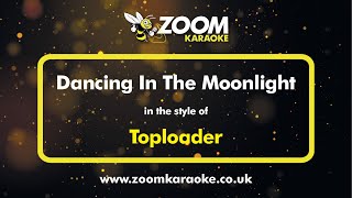 Toploader - Dancing In The Moonlight - Karaoke Version from Zoom Karaoke
