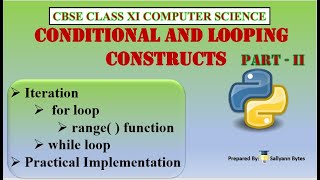 Conditional and Looping Constructs (Part 2) | Python Iteration and Looping Constructs | Class 11